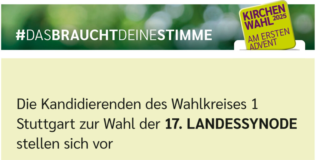 Die Kandidierenden des Wahlkreises 1 Stuttgart zur Wahl der 17. LANDESSYNODE stellen sich vor